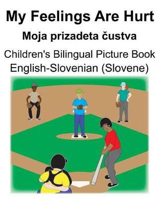 Book cover for English-Slovenian (Slovene) My Feelings Are Hurt/Moja prizadeta &#269;ustva Children's Bilingual Picture Book