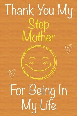 Book cover for Thank You My StepMother For Being In My Life