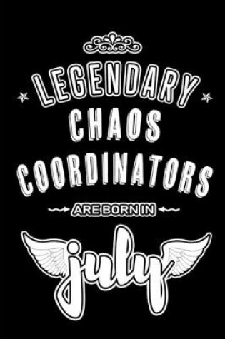 Cover of Legendary Chaos Coordinators are born in July