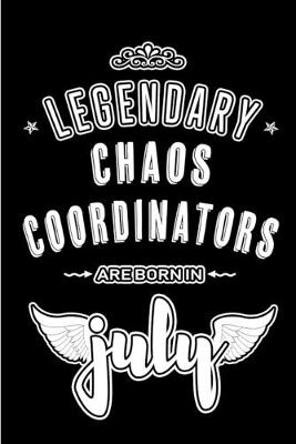 Book cover for Legendary Chaos Coordinators are born in July