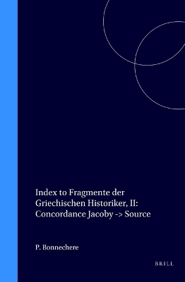 Book cover for Index to Fragmente der Griechischen Historiker, II: Concordance Jacoby -> Source