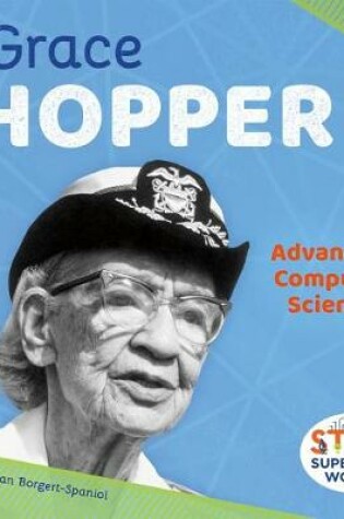 Cover of Grace Hopper: Advancing Computer Science