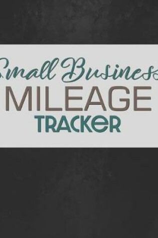 Cover of Small Business Mileage Tracker