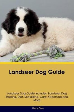 Cover of Landseer Dog Guide Landseer Dog Guide Includes