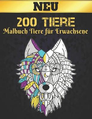Book cover for 200 Tiere Malbuch Tiere f�r Erwachsene Neu