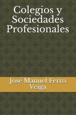 Cover of Colegios y Sociedades Profesionales