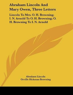 Book cover for Abraham Lincoln And Mary Owen, Three Letters