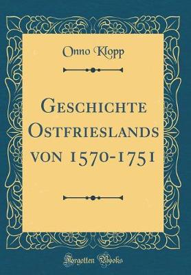 Book cover for Geschichte Ostfrieslands Von 1570-1751 (Classic Reprint)