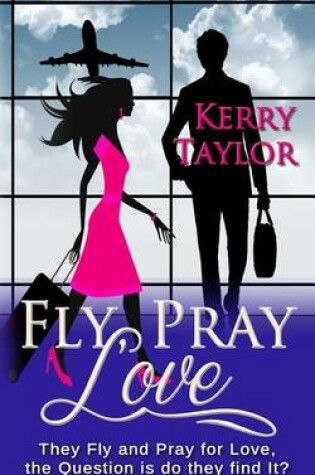 Cover of Fly, Pray, Love