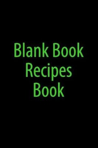 Cover of Blank Book Recipes Book