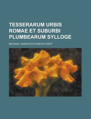 Book cover for Tesserarum Urbis Romae Et Suburbi Plumbearum Sylloge