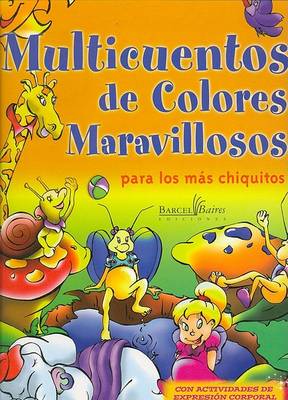 Book cover for Multicuentos de Colores Maravillosos - Para Los Mas Chiquitos