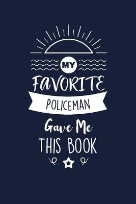 Book cover for My Favorite Policeman Gave Me This Book