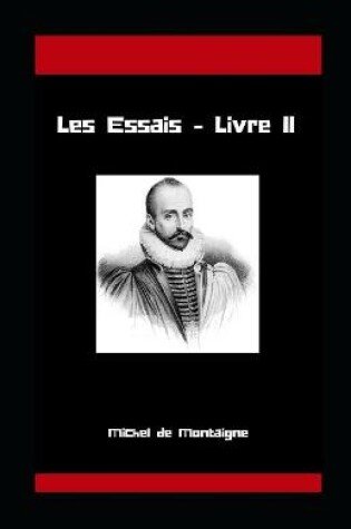 Cover of Les Essais - Livre II Michel de Montaigne illustree