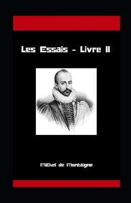 Book cover for Les Essais - Livre II Michel de Montaigne illustree