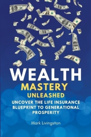 Cover of Wealth Mastery Unleashed
