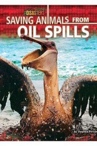 Cover of Saving Animals from Oil Spills