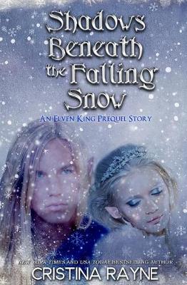 Book cover for Shadows Beneath the Falling Snow (An Elven King Prequel Story)