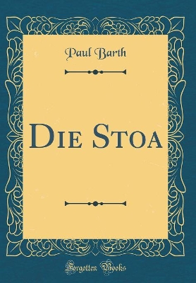 Book cover for Die Stoa (Classic Reprint)