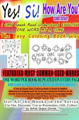 Cover of Yes! Si! HOW ARE YOU? I CAN Speak Read Understand ENGLISH ONE WORD AT A TIME The Easy Coloring Book Way FEATURING MOST COMMON USED WORDS