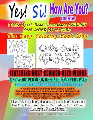 Book cover for Yes! Si! HOW ARE YOU? I CAN Speak Read Understand ENGLISH ONE WORD AT A TIME The Easy Coloring Book Way FEATURING MOST COMMON USED WORDS