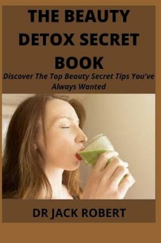 Cover of The Beauty Detox Secret Book