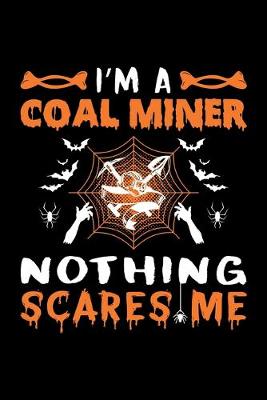 Book cover for I'm A Coal Miner Nothing Scares Me