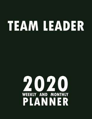 Book cover for Team Leader 2020 Weekly and Monthly Planner