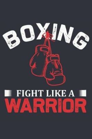 Cover of Boxing Fight Like A Warrior