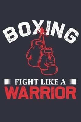 Book cover for Boxing Fight Like A Warrior