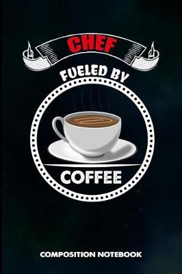 Book cover for Chef Fueled by Coffee