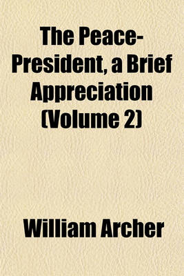 Book cover for The Peace-President, a Brief Appreciation (Volume 2)