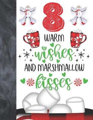 Book cover for 8 Warm Wishes And Marshmallow Kisses