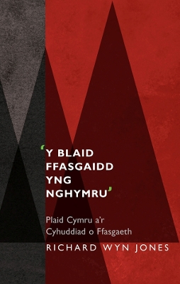 Book cover for 'Y Blaid Ffasgaidd yng Nghymru'