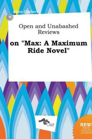 Cover of Open and Unabashed Reviews on Max
