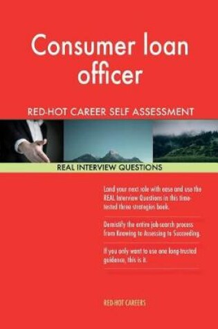 Cover of Consumer Loan Officer Red-Hot Career Guide; 1184 Real Interview Questions