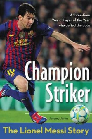 Cover of Champion Striker: The Lionel Messi Story