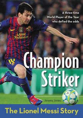 Book cover for Champion Striker: The Lionel Messi Story