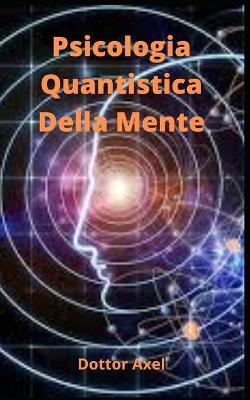 Cover of Psicologia Quantistica Della Mente