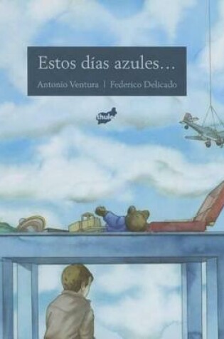 Cover of Estos Días Azules . . .