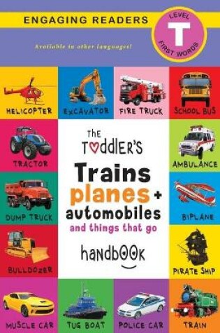 Cover of The Toddler's Trains, Planes, and Automobiles and Things That Go Handbook