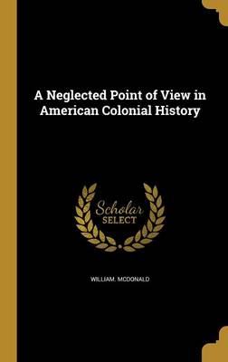 Book cover for A Neglected Point of View in American Colonial History