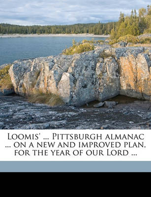 Book cover for Loomis' ... Pittsburgh Almanac ... on a New and Improved Plan, for the Year of Our Lord ... Volume Yr.1837