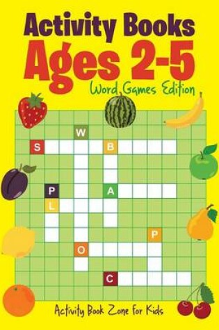 Cover of Activity Books Ages 2-5 Word Games Edition