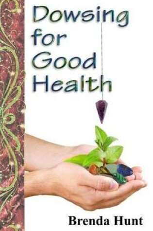 Cover of Dowsing for Good Health