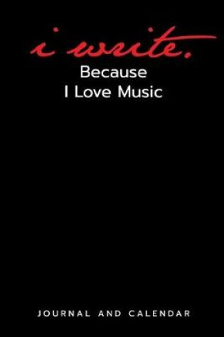 Cover of I Write Because I Love Music