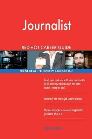 Cover of Journalist RED-HOT Career Guide; 2574 REAL Interview Questions