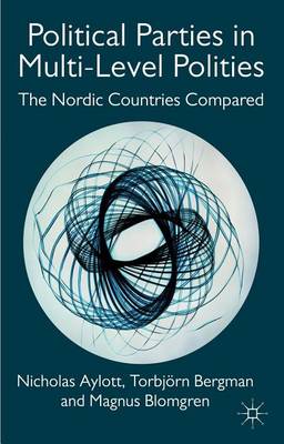 Book cover for Political Parties in Multi-Level Polities: The Nordic Countries Compared