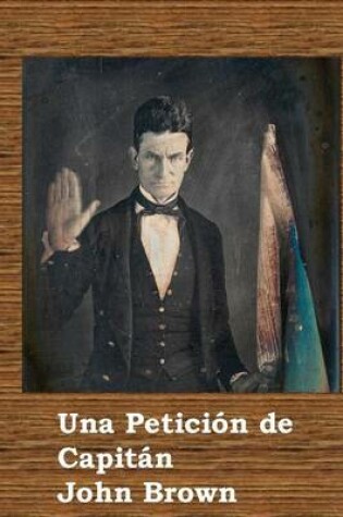 Cover of Una Peticion de Capitan John Brown