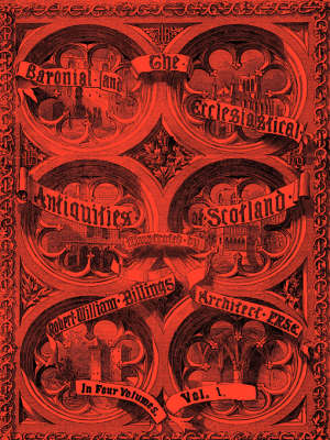 Book cover for The Baronial and Ecclesiastical Antiquities of Scotland (1901)